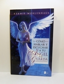 CÓMO HABLAR Y ESCUCHAR A TU ÁNGEL DE LA GUARDA